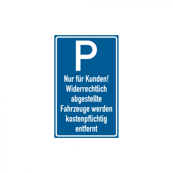 Dreifke® Parkplatzschild, Nur für Kunden! Fahrzeuge werden entfernt, 400x250mm, Kunststoff, PVC 1 Stk.