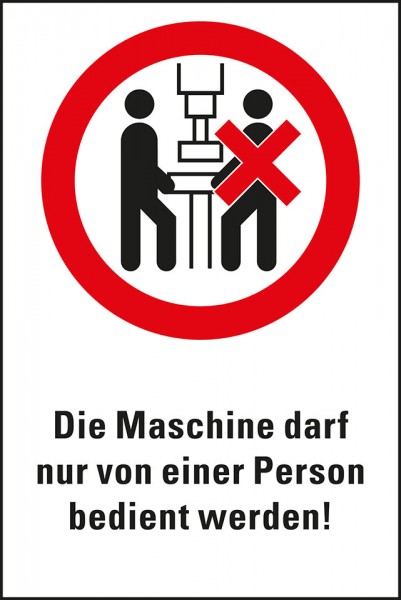 Dreifke® Schild I Verbots-Kombi Maschine darf nur von einer Person bedient..., Kunststoff, 200x300mm