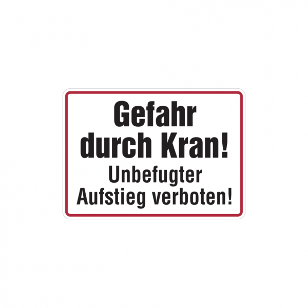Dreifke® Hinweisschild, Gefahr durch Kran! Unbefugter Aufstieg verboten!, 250x350mm, Alu geprägt, Alu geprägt 1 Stk.