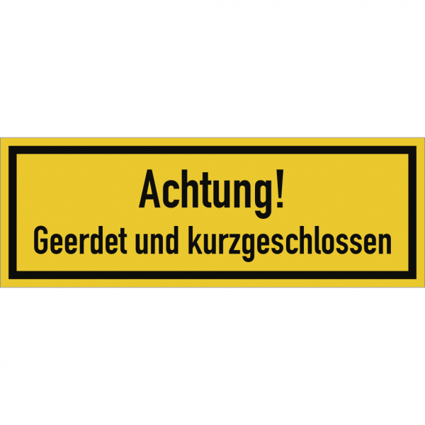 Dreifke® Schild Achtung! Geerdet und kurzgeschlossen, Textschild, Kunststoff, 210x74 mm